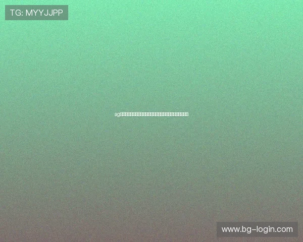 ag登录网娱乐平台安全可靠，提供丰富游戏资源和优质用户体验